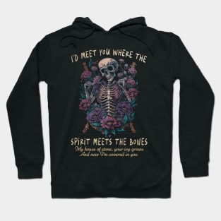 I'd Meet You Where The Spirit Meets The Bones My House Of Stone Scary Skulls Hoodie